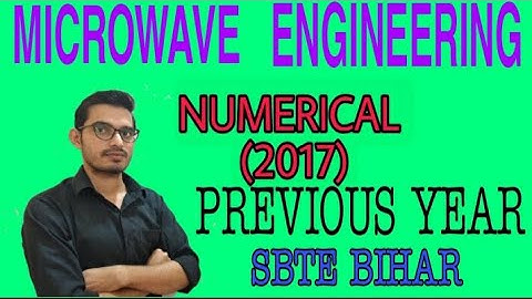 MICROWAVE ENGINEERING||NUMERICAL||PREVIOUS YEAR(2017)||Q. No 5 & 8 (or)||6TH SEMESTER||Shivam_Sir