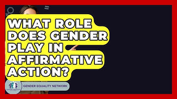 What Role Does Gender Play In Affirmative Action? - Gender Equality Network