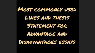 Most commonly used lines in advantages and limitations essays....