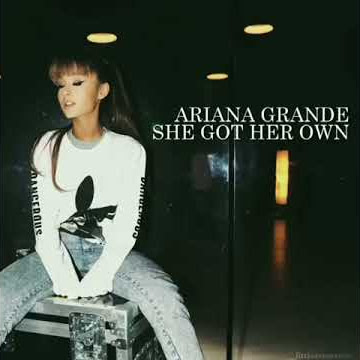 NEW SNIPPET (She got her own - Ariana Grande)