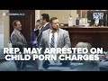 Rep May Arrested On Child Porn Charges Funding Fight In Columbia Connect To The Capitol
