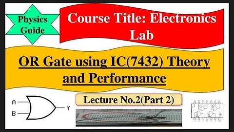 OR Gate designing on Breadboard theory and performance using IC(7432)l Electronics LablPhysics Guide