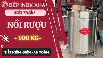 Nồi Nấu Rượu 100 Kg | Nồi Nấu Rượu Bằng Điện | BẾP INOX AHA