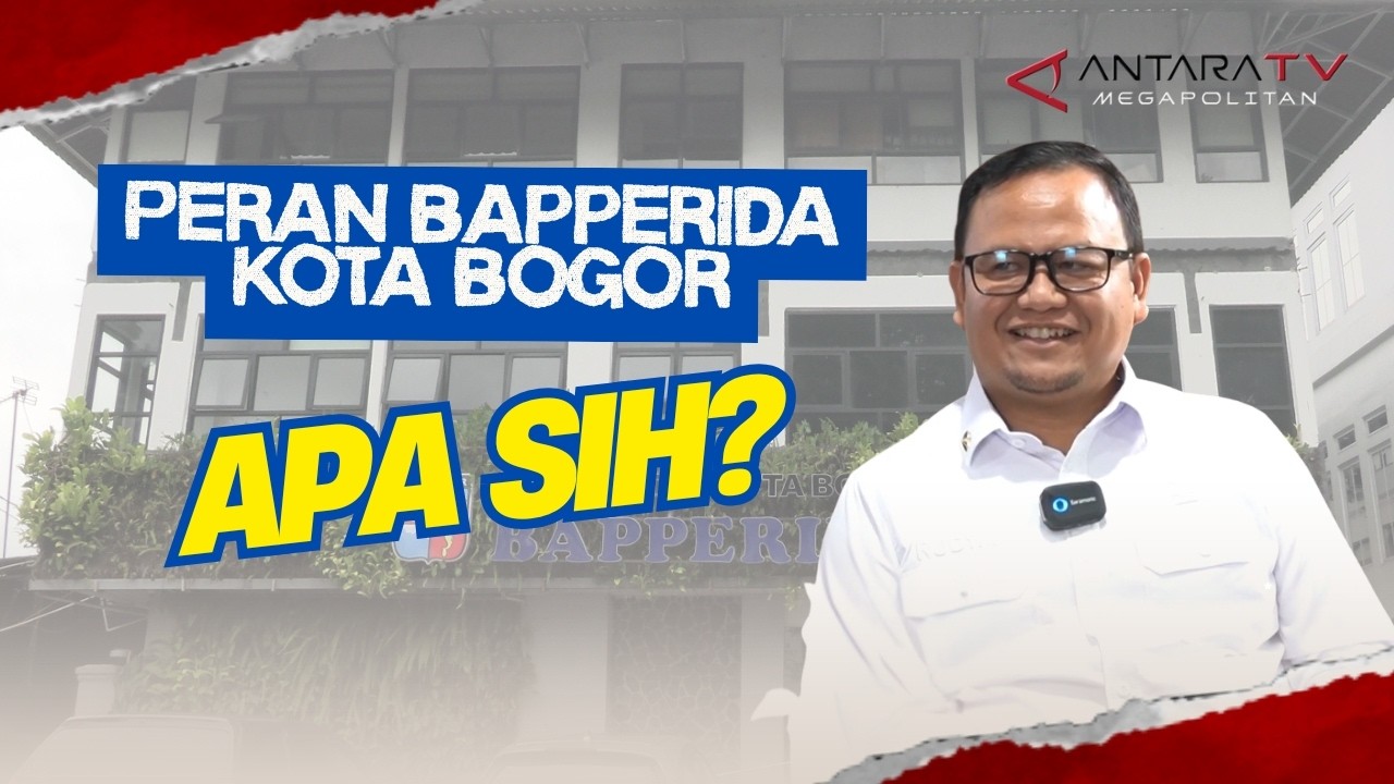 PERAN BAPPERIDA KOTA BOGOR APA SIH?