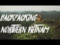 Nothing but Adventure - Backpacking Northern Vietnam