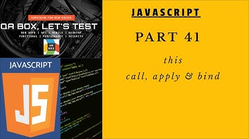 PART 41 - this keyword in javascript & call, apply and bind methods