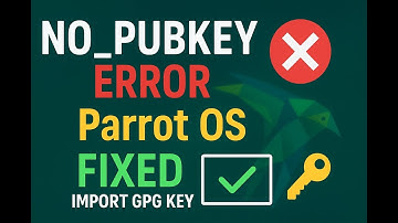 Fix NO_PUBKEY Error in Parrot OS | Update & Upgrade Failed Solution (2025)
