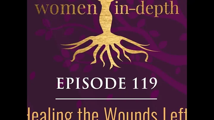 119: Healing the Wounds Left by the Negligent Father