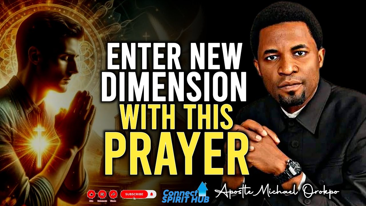 ENTER NEW DIMENSION WITH THIS POWERFUL PRAYER CHARGE By Apostle Michael ...