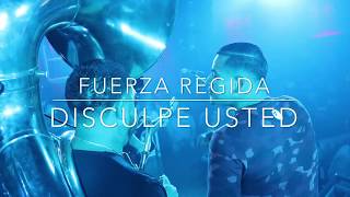 Disculpe Usted - Fuerza Regida (En Vivo).