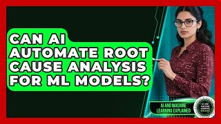 Can AI Automate Root Cause Analysis For ML Models? | AI and Machine Learning Explained News