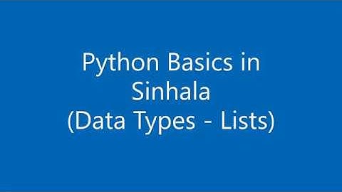 1. Python Basics in Sinhala (2. Data Types - Lists)