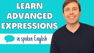 5 Advanced Expressions in Spoken English 💬