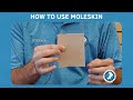 How to use moleskin