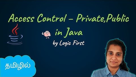 Java Access Control - Private and Public | Java Course in Tamil | Logic First Tamil