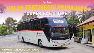 Trip Mencoba Layanan Kelas Tertinggi Bus Primajasa Super Executive Dari Jakarta Ke Tasik