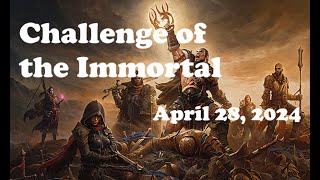 Challenge of the Immortal April 28, 2024 - Diablo Immortal