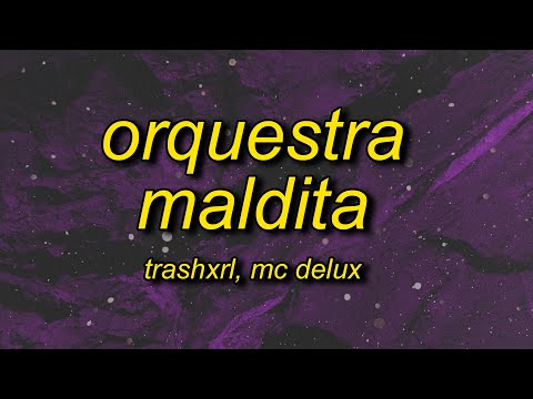 TRASHXRL - ORQUESTRA MALDITA