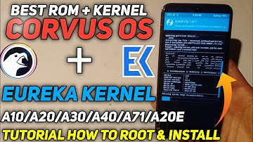 Tutorial How To Root & Install Best Rom + Kernel Corvus + Eureka Kernel In A10/A20/A30/A40/A71/A20e