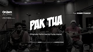 Oncy Jamming (OnJam) : Pak Tua by Funky Kopral Live Cover Feat. Robby Funkop