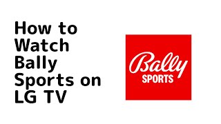 How to Watch Bally Sports on LG TV screenshot 2