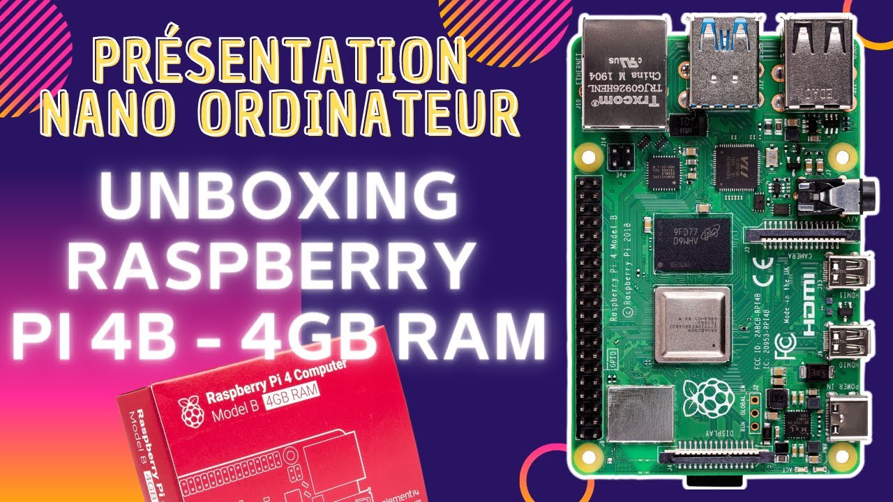 Unboxing Raspberry PI 4 4Go de Ram + Présentation Nano Ordinateur - YouTube