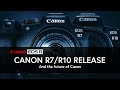 R7/R10 Release and the future of Canon EOS R | EOS R6