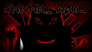 The Hell World 100% | Tech's worst nightmare (Geometry Dash)