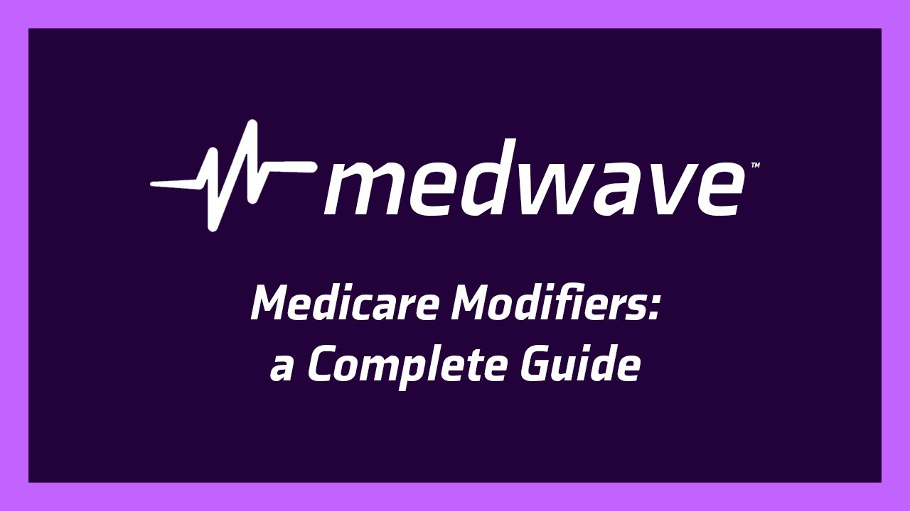 Medicare Modifiers Guide