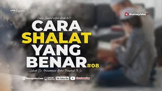 CARA SHALAT YANG BENAR #08  - Ustadz Muhammad Abduh Tuasikal, M.Sc.