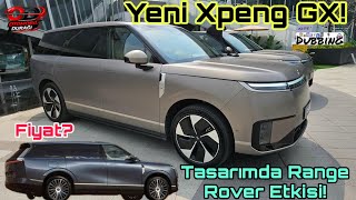 Yeni Xpeng GX SUV! Fiyat? Tasarımda Range Rover Etkisi! New Xpeng GX SUV 2026! 