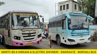 MSRTC New BS - 6 Hirkani & Electric Shivneri Bus On Swargate - Borivali Route.