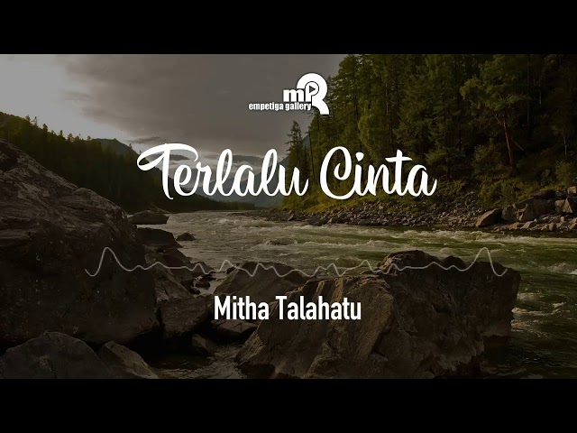 Terlalu Cinta || Mitha Talahatu || Lagu Ambon class=