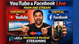 Go Live on YouTube &amp; Facebook Using vMix | Vertical + Horizontal Live from One Stream