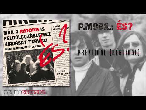P.Mobil: Prézlidal [Kéglidal] (És? - 2019.) - dalszöveggel