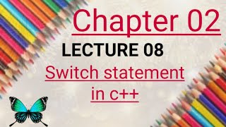 Switch statement in c++|| Lecture 08|| in Urdu/Hindi [Eng subtitle]