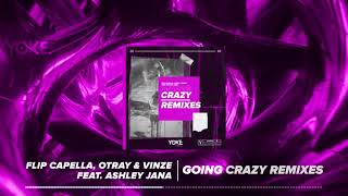 Flip Capella, Otray & Vinze feat. Ashley Jana - Going Crazy (F-CAPE Hardstyle Remix)