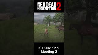 Rdr2 Ku Klux Klan Meeting 2 KKK #arthurmorgan #reddeadredemtion2 #gaming #gameplay