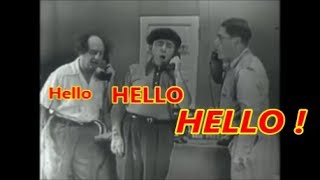 'Say hello, Hello, HELLO', The Three Stooges Famous Phone Answer