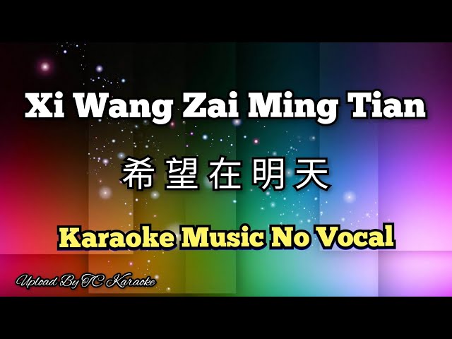 Xi Wang Zai Ming Tian 希望在明天 karaoke no vocal class=