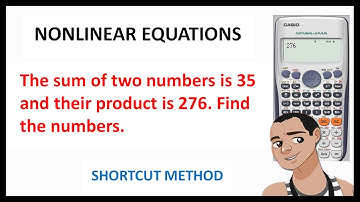 FINDING THE TWO NUMBERS WITH GIVEN SUM AND PRODUCT || NONLINEAR EQUATIONS