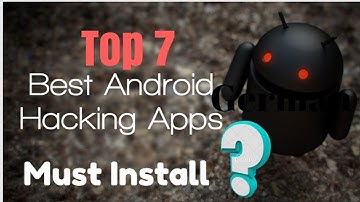 #7 Best Android Hacking Apps on the Internet Ever in 2017