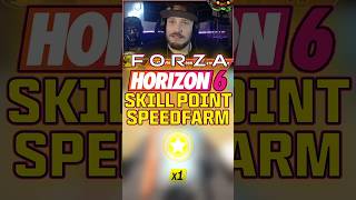 THE NEW FASTEST WAY TO FARM SKILLPOINTS IN FORZA HORIZON 6!