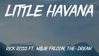 Rick Ross - Little Havana (feat. Willie Falcon & The-Dream) (Lyrics)