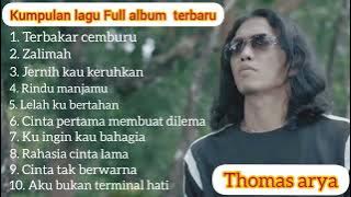 kumpulan lagu Full album terbaru thomas arya - terbakar cemburu