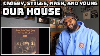 Crosby, Stills, Nash, And Young - Our House | REACTION