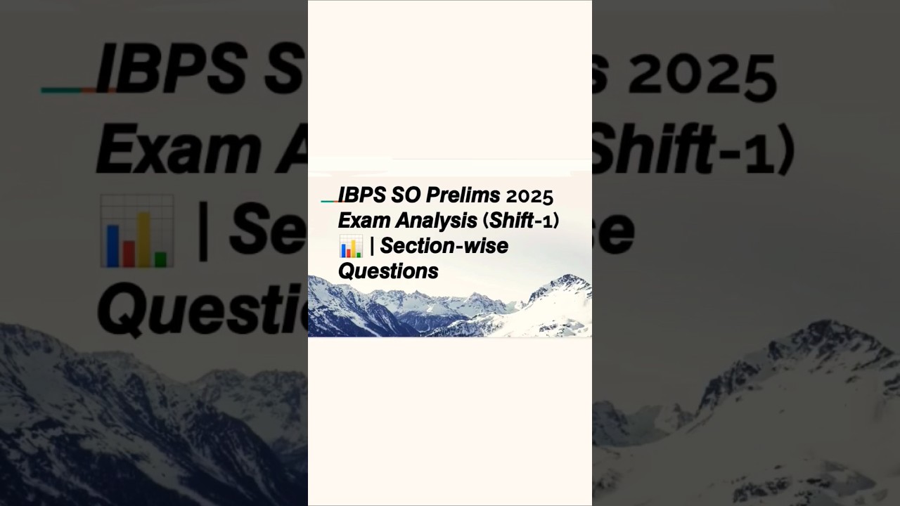 𝙄𝘽𝙋𝙎 𝙎𝙊 𝙋𝙧𝙚𝙡𝙞𝙢𝙨 2025 𝙀𝙭𝙖𝙢 𝘼𝙣𝙖𝙡𝙮𝙨𝙞𝙨 (𝙎𝙝𝙞𝙛𝙩-1) 📊 | 𝙎𝙚𝙘𝙩𝙞𝙤𝙣-𝙬𝙞𝙨𝙚 𝙌𝙪𝙚𝙨𝙩𝙞𝙤𝙣𝙨 