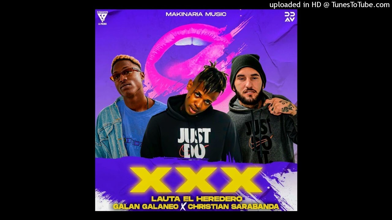Watch El LAUTA X Galan Galaneo X Christian Sarabanda - XXX ( Audio Oficial) on YouTube