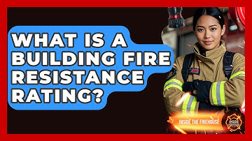 What Is A Building Fire Resistance Rating? - Inside the Firehouse