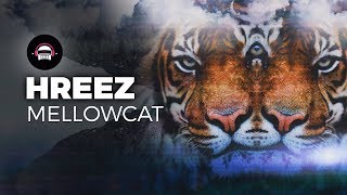 Hreez - Mellowcat | Ninety9Lives Release